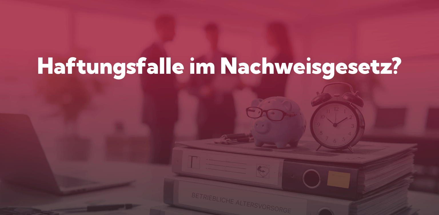 Haftungsfalle im Nachweisgesetz